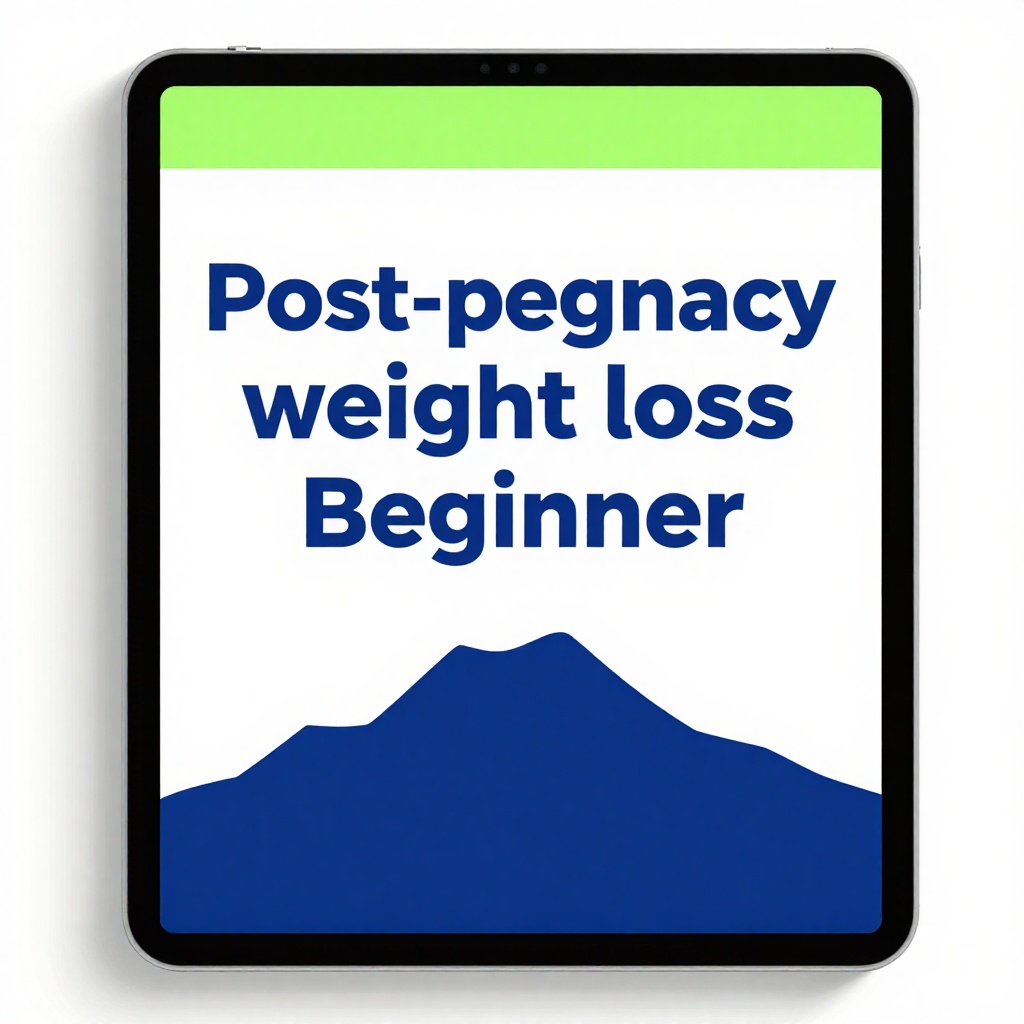 Post-pregnancy weight loss Beginner : the beginner handbook (step-by-step system)